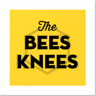 The Bee's Knees Posters and Art